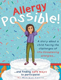 Allergy Possible!: A story about a child facing the challenges of life-threatening allergies and finding safe ways to participate! - Hardcover