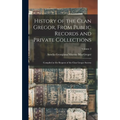 History of the Clan Gregor, From Public Records and Private Collections; Compiled at the Request of the Clan Gregor Society; Volume 2 - Hardcover