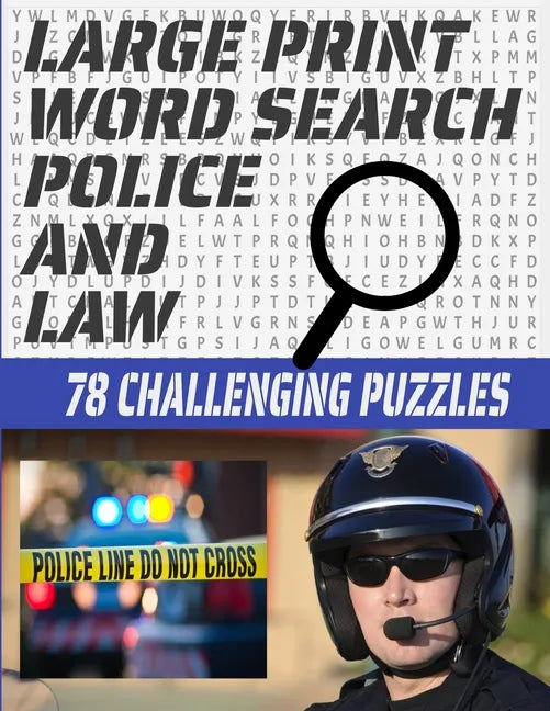 Large Print Word Search 78 Challenging Puzzles: Law Enforcement Themed Word Search Puzzle for Teens Adults and Seniors - Makes a Great Gift for Anyone - Paperback