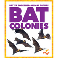 Bat Colonies - Library Binding
