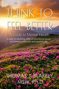 Think to Feel Better: A Guide to Mental Health - Paperback