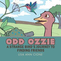 Odd Ozzie: A Strange Bird's Journey to Finding Friends - Paperback
