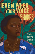 Even When Your Voice Shakes - Hardcover