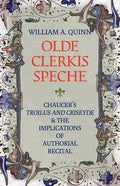 Olde Clerkis Speche: Chaucer's Troilus and Criseyde and the Implications of Authorial Recital - Paperback