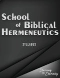 School of Biblical Hermenutics: Keys for Correctly Interpreting God's Word - Paperback