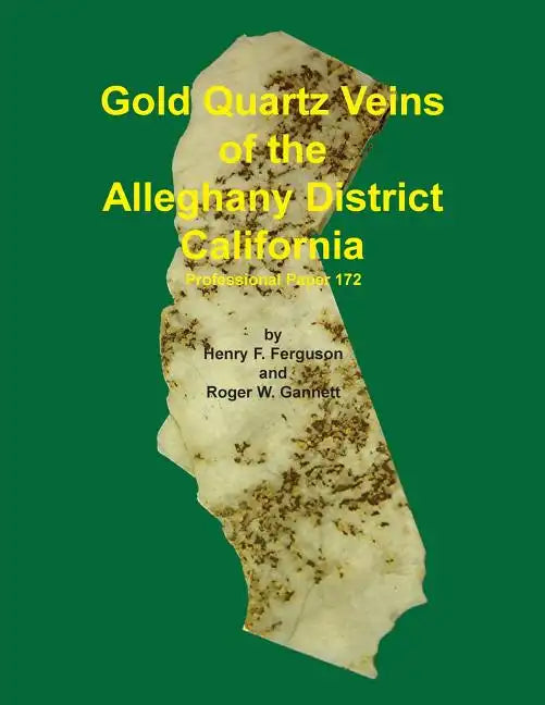 Gold Quartz Veins of the Alleghany District California - Paperback
