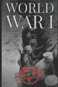 World War I: History of World War One - Paperback