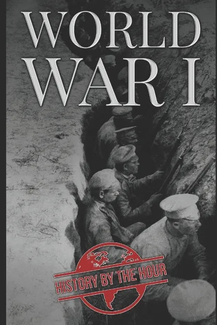 World War I: History of World War One - Paperback