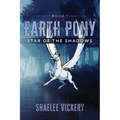 Earth Pony: Book 1 Star of the Shadows - Paperback