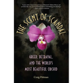 The Scent of Scandal: Greed, Betrayal, and the World's Most Beautiful Orchid - Paperback