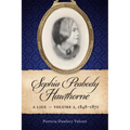 Sophia Peabody Hawthorne: A Life, Volume 2, 1848-1871 - Paperback