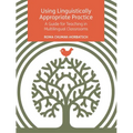 Using Linguistically Appropriate Practice: A Guide for Teaching in Multilingual Classrooms - Paperback