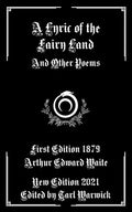 A Lyric of the Fairy Land: And Other Poems - Paperback