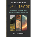 Are We Living in the Last Days?: Four Views of the Hope We Share about Revelation and Christ's Return - Paperback