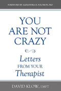 You Are Not Crazy: Letters from Your Therapist - Paperback