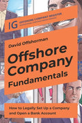 Offshore Company Fundamentals: How to Legally Set Up a Company and Open a Bank Account - Paperback