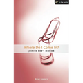 Where Do I Come In?: Joining God's Mission - Paperback