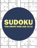 sudoku for smart kids age 10-12: sudoku for kids challenging and fun sudoku puzzles for clever kids (kids gift less than 10 dollars) - Paperback