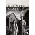 Haunted States: An American Gothic Guidebook - Paperback