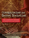 Conspiracies and Secret Societies: The Complete Dossier of Hidden Plots and Schemes - Hardcover