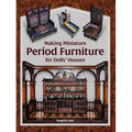 Making Miniature Period Furniture for Dolls' Houses - Paperback