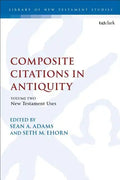 Composite Citations in Antiquity: Volume 2: New Testament Uses - Paperback