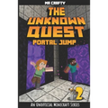 The Unknown Quest 2: Portal Jumping: An Unofficial Minecraft Novel - Paperback