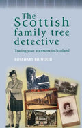 The Scottish Family Tree Detective: Tracing Your Ancestors in Scotland - Paperback