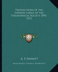 Transactions of the London Lodge of the Theosophical Society 1895-1913 - Paperback