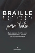 BRAILLE para todos: Guía rápida y efectiva para aprender a leer y escribir Braille - Paperback