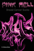 Pink Hell: Breast Cancer Sucks - Paperback