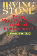 From Mud-Flat Cove to Gold to Statehood: California 1840-1850 - Paperback