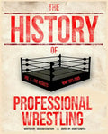 The History Of Professional Wrestling Vol. 1: WWF 1963-1989 - Paperback