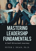 Mastering Leadership Fundamentals: A Self-Directed Journey - Hardcover