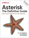 Asterisk: The Definitive Guide: Open Source Telephony for the Enterprise - Paperback