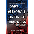 Daft Mejora's Infinite Madness: (Or, How to Travel Near America with Friends) - Paperback