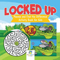 Locked Up Mazes and Find the Difference Activity Book for Kids - Paperback
