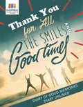 Thank You for All the Smiles and Good Times Diary of Good Memories Diary Unlined - Paperback