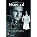 Growing Up Haunted: A Ghostly Memoir - Paperback