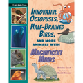 Innovative Octopuses, Half-Brained Birds, and More Animals with Magnificent Minds - Hardcover