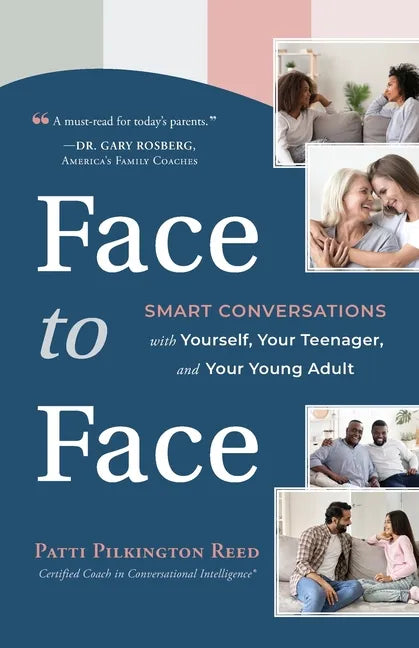 Face to Face: Smart Conversations with Yourself, Your Teenager, and Your Young Adult - Paperback