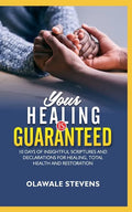 Your Healing Is Guaranteed: 10 Days of Insightful Scriptures And Declarations For Healing, Total Health And Restoration - Paperback