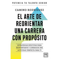 El Arte de Reorientar Una Carrera Con Propósito - Paperback