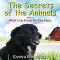 The Secrets of The Animals: Book 2: What's Up Down On The Farm - Paperback