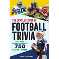 The Complete Book of Football Trivia: Test Your Knowledge with 750 Questions - Paperback