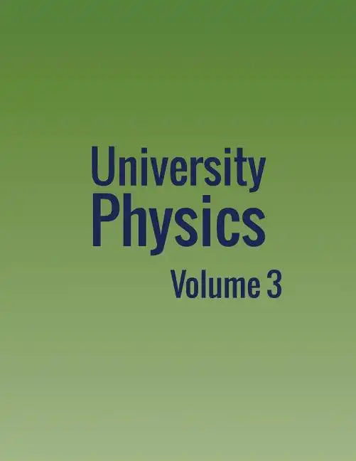 University Physics: Volume 3 - Paperback