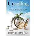 Unselling: The independent consultant's guide to trusting God for more business, faith, and life - Paperback