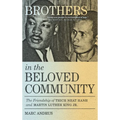 Brothers in the Beloved Community: The Friendship of Thich Nhat Hanh and Martin Luther King Jr. - Hardcover