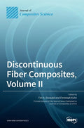 Discontinuous Fiber Composites, Volume II - Hardcover
