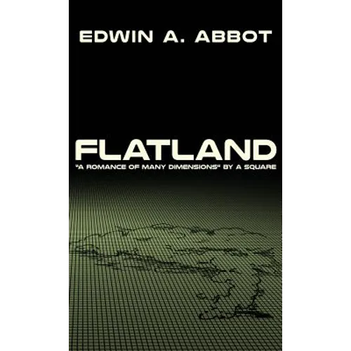 Flatland: "A Romance of Many Dimensions" by A Square - Hardcover
